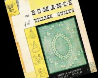 Romance of the Village Quilts Book cover Mary McElwain Walworth, Wisconsin, 1936 Collection of Merikay Waldvogel Knoxville, Tennessee